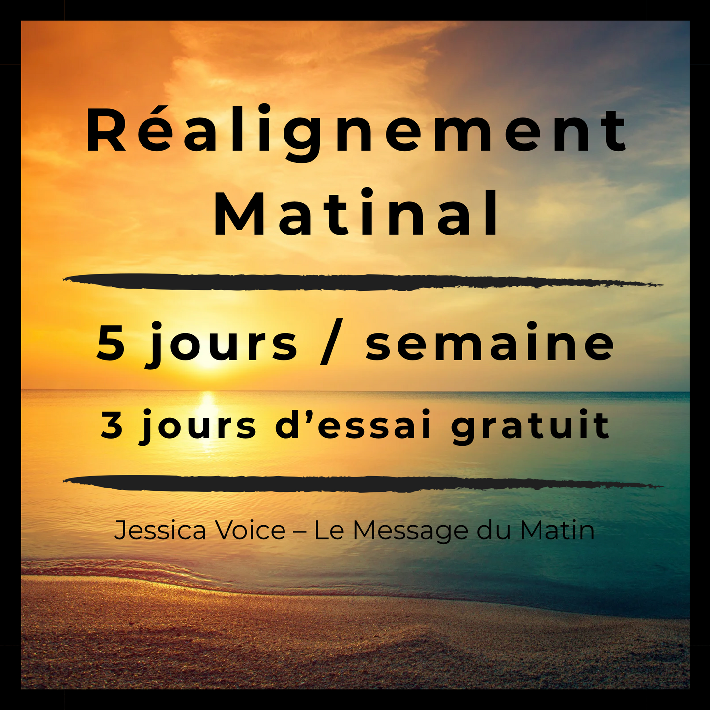 Réalignement Matinal – 5 jours / semaine — 3 jours d’essai gratuit.